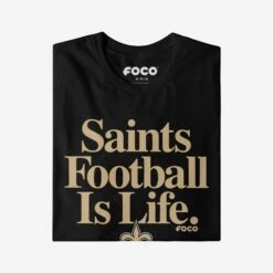 FOCO New Orleans Saints Football Is Life T-Shirt 9 FOCO New Orleans Saints Football Is Life T-Shirt -FOCO Shop TSNFFBISLF6NS g4